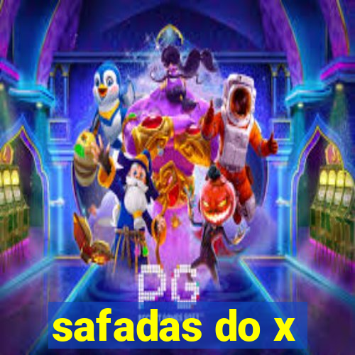 safadas do x